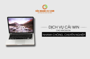 Dịch vụ cài Win cho Macbook nhanh chóng lấy ngay