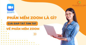 Phần mềm Zoom. Các lỗi thường gặp giải đáp tất tần tật về phần mềm Zoom!